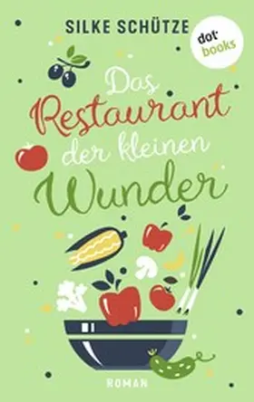 Schütze |  Das Restaurant der kleinen Wunder | eBook | Sack Fachmedien