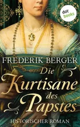 Berger |  Die Kurtisane des Papstes | eBook | Sack Fachmedien