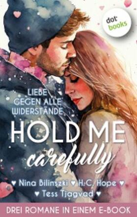 Bilinszki / Hope / Tjagvad |  Hold Me Carefully | eBook | Sack Fachmedien