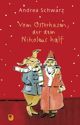 Schwarz |  Vom Osterhasen, der dem Nikolaus half | Buch |  Sack Fachmedien