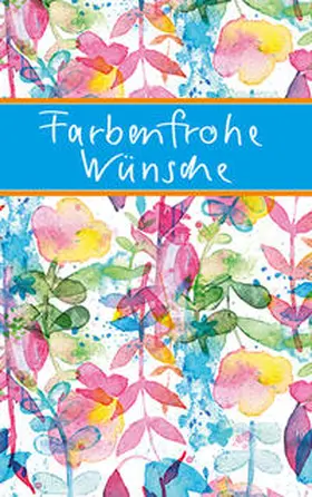 Clausing |  Farbenfrohe Wünsche | Buch |  Sack Fachmedien