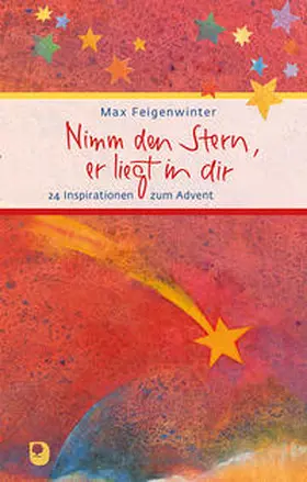 Feigenwinter |  Nimm den Stern, er liegt in dir | Buch |  Sack Fachmedien