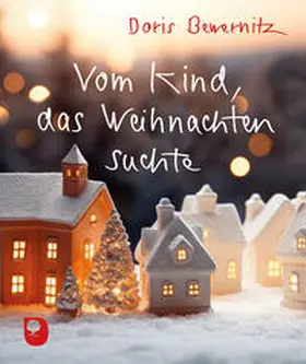 Bewernitz |  Vom Kind, das Weihnachten suchte | Buch |  Sack Fachmedien