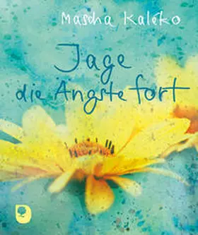 Kaléko |  Jage die Ängste fort | Buch |  Sack Fachmedien