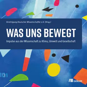 Vereinigung Deutscher Wissenschaftler (VDW e.V.) / Petermann |  Was uns bewegt | Buch |  Sack Fachmedien