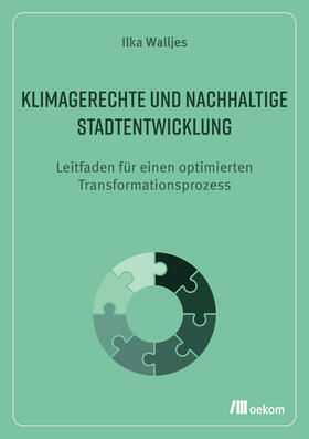 Walljes |  Klimagerechte und nachhaltige Stadtentwicklung | Buch |  Sack Fachmedien