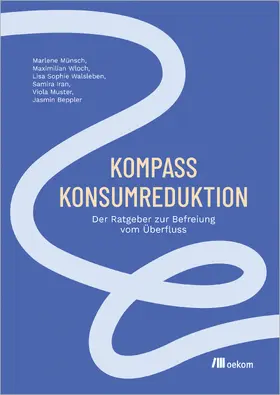 Münsch / Wloch / Walsleben |  Kompass Konsumreduktion | Buch |  Sack Fachmedien