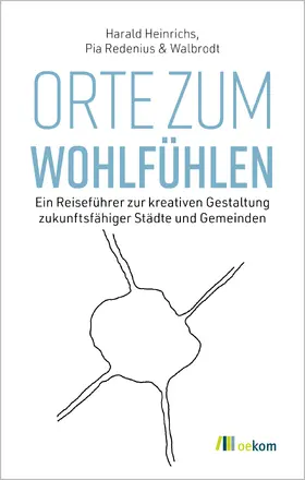 Heinrichs / Redenius / Hoernemann |  Orte zum Wohlfühlen | Buch |  Sack Fachmedien