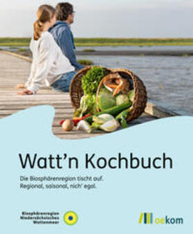 Biosphärenregion Niedersächsisches Wattenmeer / Verlag |  Watt'n Kochbuch | eBook | Sack Fachmedien