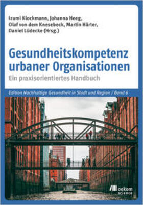 Klockmann / Heeg / von dem Knesebeck | Gesundheitskompetenz urbaner Organisationen | E-Book | sack.de