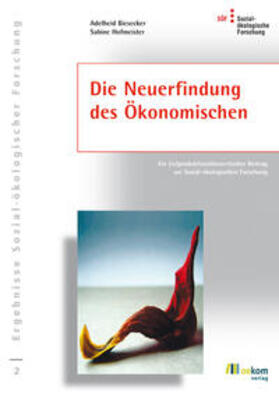 Biesecker / Hofmeister |  Die Neuerfindung des Ökonomischen | eBook | Sack Fachmedien
