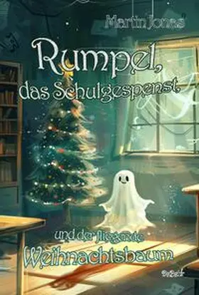 Jonas |  Rumpel, das Schulgespenst, und der fliegende Weihnachtsbaum | Buch |  Sack Fachmedien