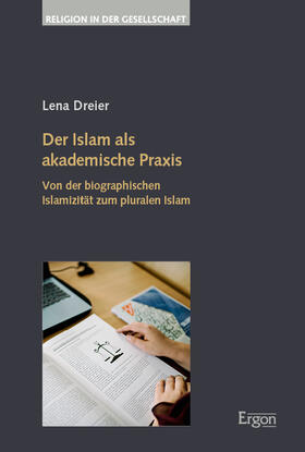 Dreier |  Der Islam als akademische Praxis | Buch |  Sack Fachmedien