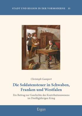 Gampert |  Die Soldatensteuer in Schwaben, Franken und Westfalen | Buch |  Sack Fachmedien