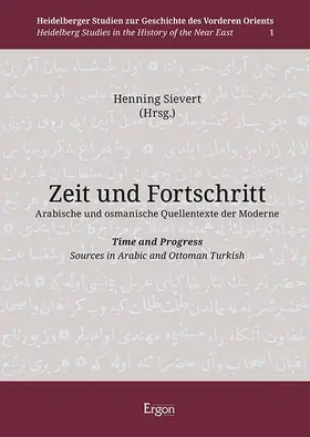 Sievert |  Zeit und Fortschritt. Arabische und osmanische Quellentexte der Moderne | Buch |  Sack Fachmedien