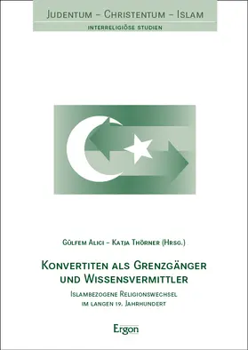 Alici / Thörner |  Konvertiten als Grenzgänger und Wissensvermittler | Buch |  Sack Fachmedien