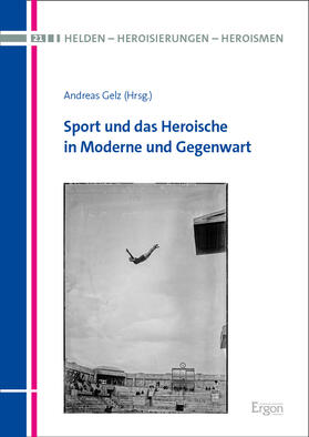 Gelz |  Sport und das Heroische in Moderne und Gegenwart | Buch |  Sack Fachmedien