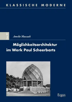 Mussack |  Möglichkeitsarchitektur im Werk Paul Scheerbarts | Buch |  Sack Fachmedien