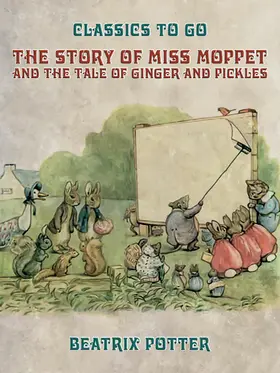 Potter |  The Story of Miss Moppet and The Tale of Ginger and Pickles | eBook | Sack Fachmedien