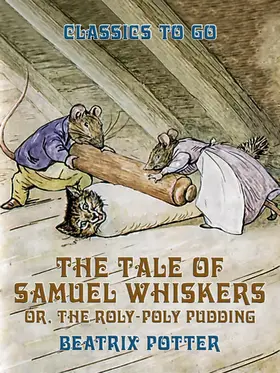 Potter |  The Tale of Samuel Whiskers, or, The Roly-Poly Pudding | eBook | Sack Fachmedien