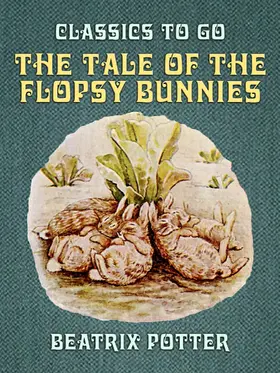 Potter |  The Tale of the Flopsy Bunnies | eBook | Sack Fachmedien