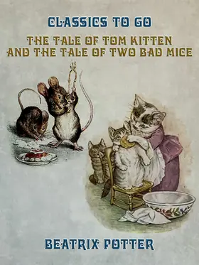 Potter |  The Tale of Tom Kitten and The Tale of two Bad Mice | eBook | Sack Fachmedien