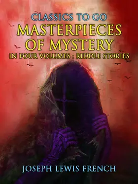 Various |  Masterpieces of Mystery in Four Volumes: Riddle Stories | eBook | Sack Fachmedien