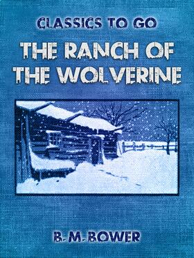 Bower |  The Ranch of the Wolverine | eBook | Sack Fachmedien