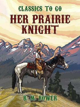 Bower |  Her Prairie Knight | eBook | Sack Fachmedien