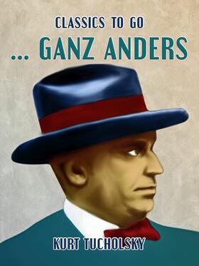 Tucholsky |  ... ganz anders | eBook | Sack Fachmedien