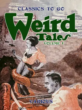 Various |  Weird Tales, Volume 1, Number 1, March 1923 The Unique Magazine | eBook | Sack Fachmedien