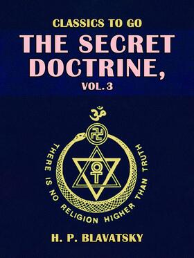 Blavatsky |  The Secret Doctrine, Vol. 3 | eBook | Sack Fachmedien