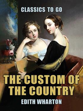 Wharton |  The Custom of the Country | eBook | Sack Fachmedien