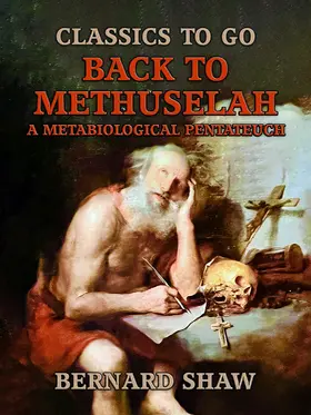 Shaw |  Back to Methuselah, A Metabiological Pentateuch | eBook | Sack Fachmedien