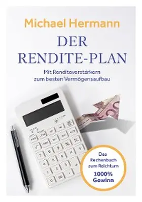 Hermann |  Der Rendite-Plan | eBook | Sack Fachmedien