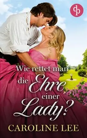 Lee |  Wie rettet man die Ehre einer Lady? | eBook | Sack Fachmedien