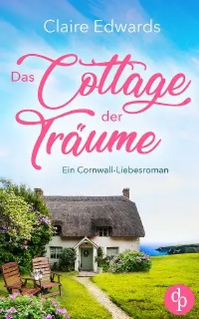 Edwards |  Das Cottage der Träume | eBook | Sack Fachmedien