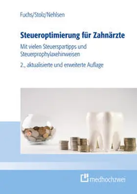 Fuchs / Stolz / Nehlsen |  Steueroptimierung für Zahnärzte | Buch |  Sack Fachmedien