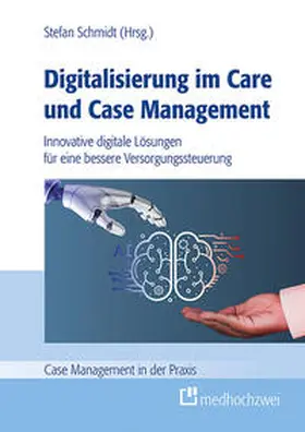 Schmidt |  Digitalisierung im Care und Case Management | Buch |  Sack Fachmedien