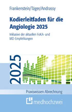 Frankenstein / Täger / Andrassy |  Kodierleitfaden für die Angiologie 2025 | Buch |  Sack Fachmedien