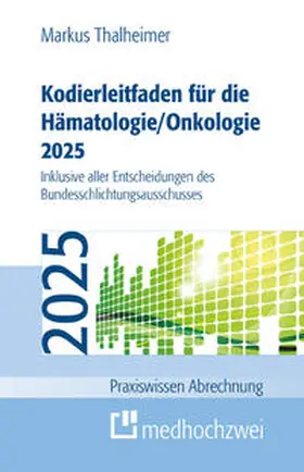 Thalheimer |  Kodierleitfaden für die Hämatologie/Onkologie 2025 | Buch |  Sack Fachmedien