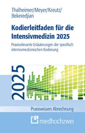 Thalheimer / Meyer / Kreutz |  Kodierleitfaden für die Intensivmedizin 2025 | Buch |  Sack Fachmedien