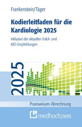 Frankenstein / Täger |  Kodierleitfaden für die Kardiologie 2025 | Buch |  Sack Fachmedien