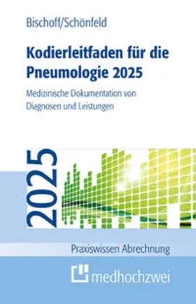 Bischoff / Schönfeld |  Kodierleitfaden für die Pneumologie 2025 | Buch |  Sack Fachmedien