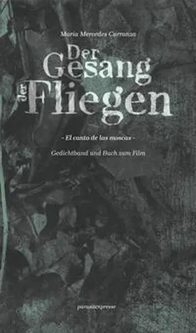 Carranza / Vallejo / Naschert |  Der Gesang der Fliegen | Buch |  Sack Fachmedien