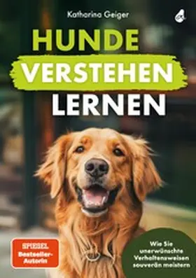 Geiger |  Hunde verstehen lernen | eBook | Sack Fachmedien