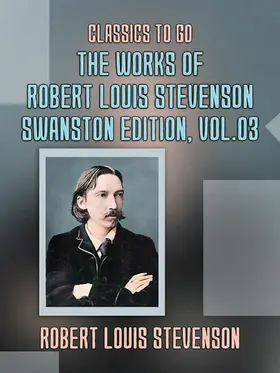 Stevenson |  The Works of Robert Louis Stevenson - Swanston Edition, Vol 3 | eBook | Sack Fachmedien