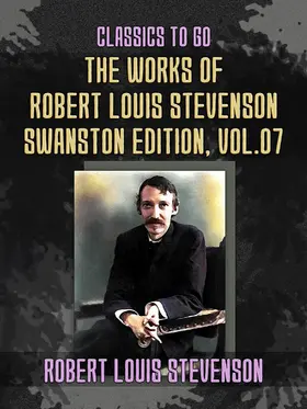 Stevenson |  The Works of Robert Louis Stevenson - Swanston Edition, Vol 7 | eBook | Sack Fachmedien