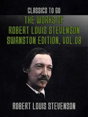 Stevenson |  The Works of Robert Louis Stevenson - Swanston Edition, Vol 8 | eBook | Sack Fachmedien