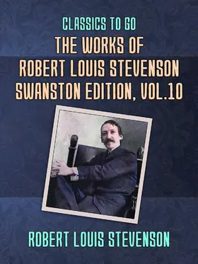 Stevenson |  The Works of Robert Louis Stevenson - Swanston Edition, Vol 10 | eBook | Sack Fachmedien